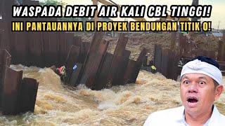 WASPADA❗DEBIT AIR KALI CBL BEKASI MELUAP HARI INI❗INI PANTAUANNYA LANGSUNG DI BENDUNGAN BSH 0❗