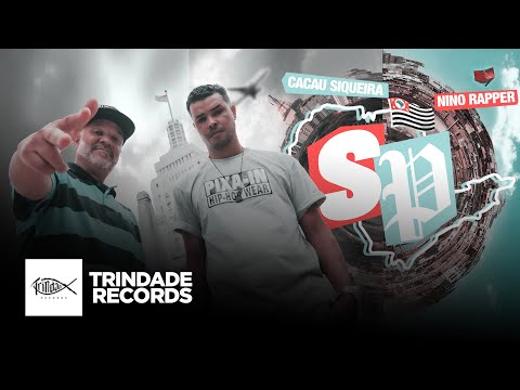 Cacau Siqueira & Nino Rapper | SP | Trindade Records (Video Oficial)