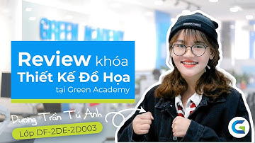 Câu chuyện học viên Dương Trần Tú Anh - học viên khóa Thiết kế đồ họa 2D tại Green Academy