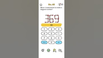 Level 45 : Move 1 matchstick to make biggest number. Brain Out