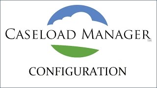 Caseload Manager Configuration