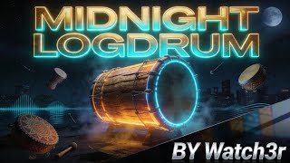 Midnight Logdrum Deep Tribal Bass Wakanda Style By Watch3R
