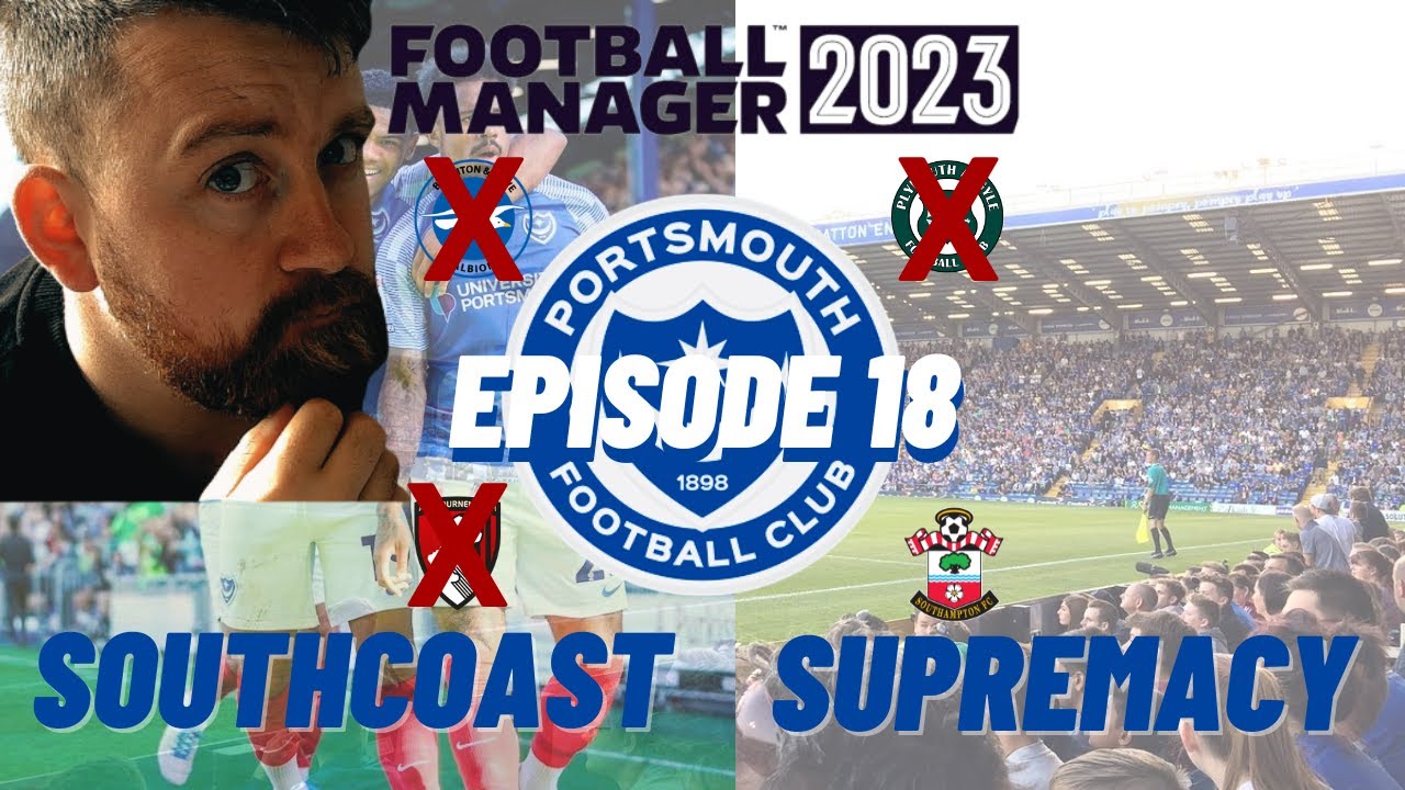 DERBY DAY | FOOTBALL MANAGER | SOUTH COAST SUPREMACY: Portsmouth | Episode 18
