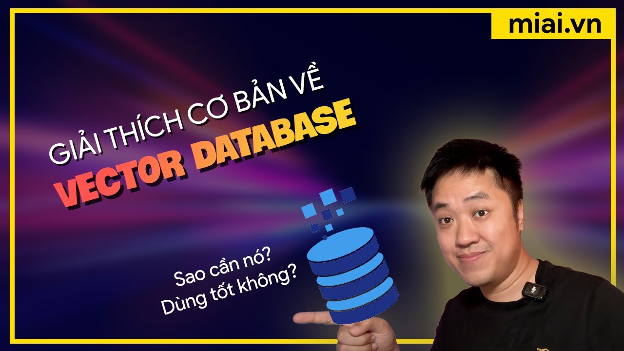 Giải thích cơ bản về Vector Database và test thử tốc độ truy vấn - Mì AI