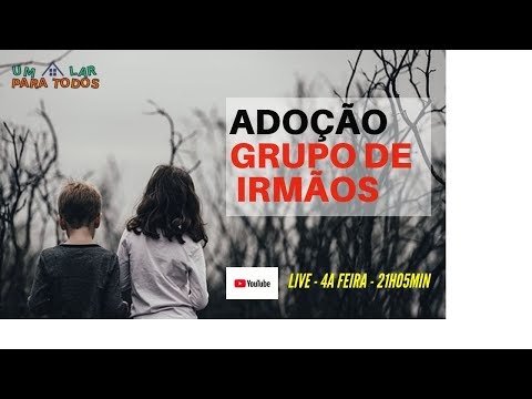 Adoção de Irmãos, desafios e possibilidades!