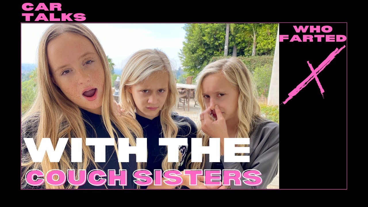 WHO FARTED? CAR TALKS WITH THE COUCH SISTERS EP. 7 YouTube