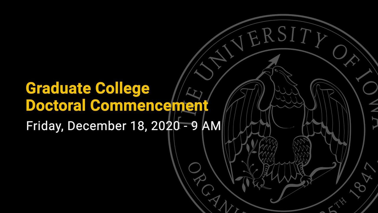Graduate College Doctoral Commencement - Fall 2020