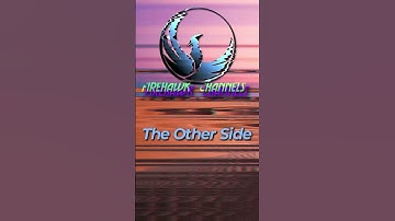 The Other Side // Firehawk
