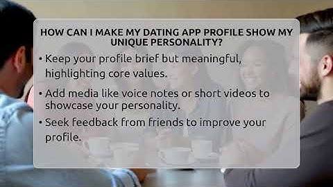 How Can I Make My Dating App Profile Show My Unique Personality? - The Love Workshop