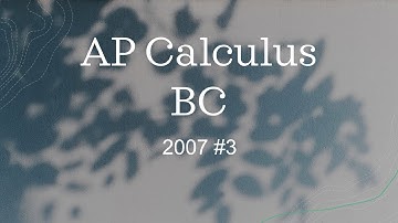 AP Calculus BC 2007 #3