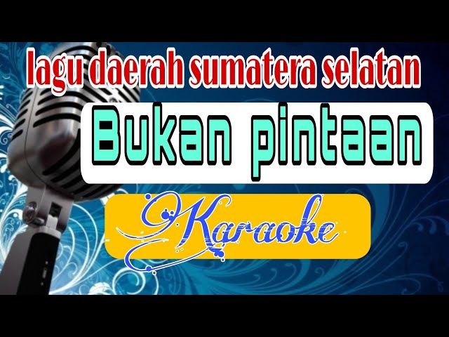 Bukan pintaan karaoke -lagu jeme kite Sumatera selatanCipt : Demsi Kaba class=