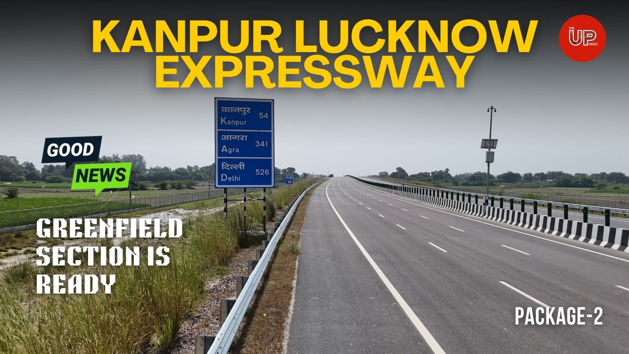 Good News - Kanpur Lucknow Expressway Package-2 is Completed | Bani to Azad Marg #theupindex