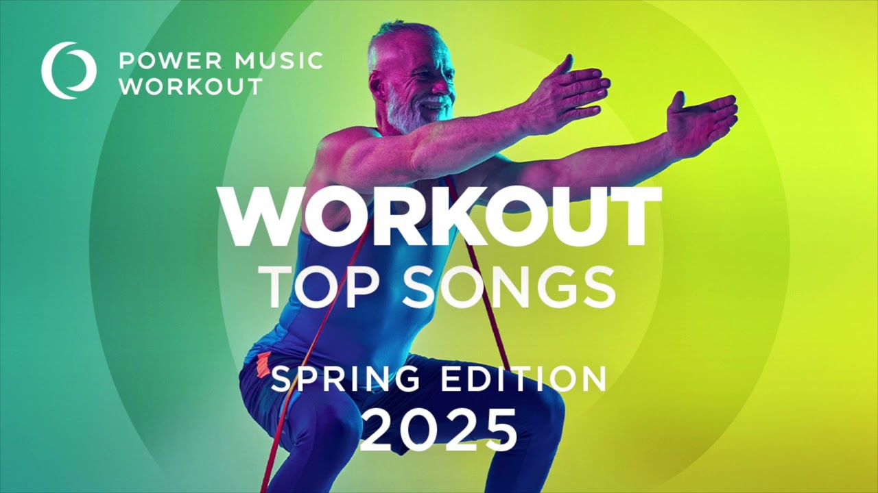 Workout Top Songs 2025 - Spring Edition by Power Music Workout (Multi-BPM)