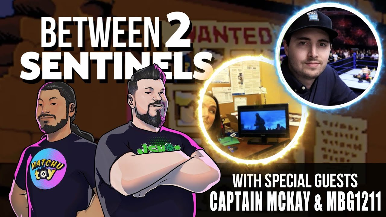 Between 2 Sentinels - Episode 96: Captain McKay and MBG1211