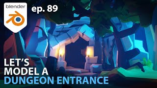 Let's Model a DUNGEON ENTRANCE - Ep. 89 - Blender 2.93