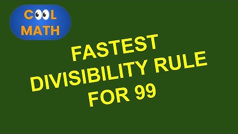 FASTEST DIVISIBILITY RULE FOR 99