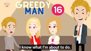 Greedy Man Episode 16  | English Story 4U | English Animation | Family Story | Rich Man Story