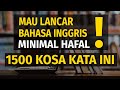 1500 Kosa Kata Bahasa Inggris Paling Sering Digunakan