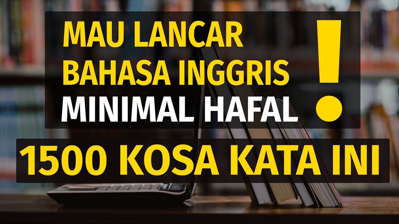 1500 Kosa Kata Bahasa Inggris Paling Sering Digunakan
