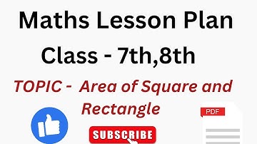 B.Ed maths lesson plan in english class 7,8|Topic -Area of square and rectangle|Math lesson plan