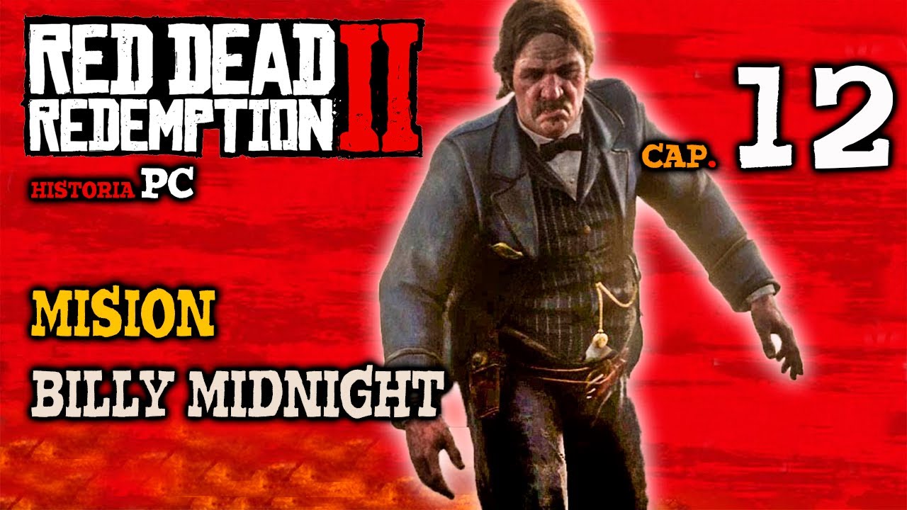 RED DEAD REDEMPTION 2 PC | HISTORIA Cap. 12 | MISION BILLY MIDNIGHT ...