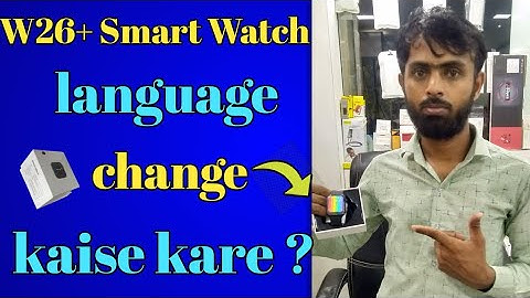 W26+ Smart watch me language change kaise kre || Android watch Language set-up