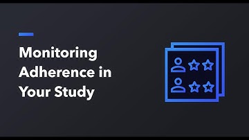 Monitoring Adherence in Your Study