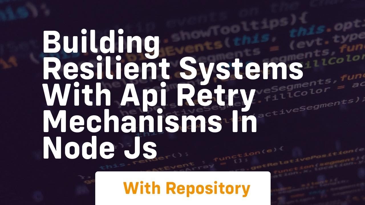 Building Resilient Systems with API Retry Mechanisms in Node js - YouTube
