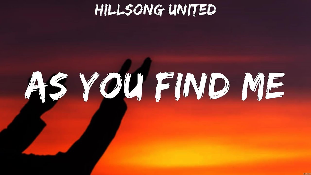 As You Find Me Hillsong UNITED Lyrics Ceasefire The Lord s as-you-find-me-hillsong-united-lyrics-ceasefire-the-lord-s