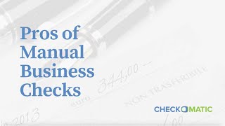 Benefits of Manual Business Checks | Checkomatic - Your Trusted Provider for Payroll Essentials