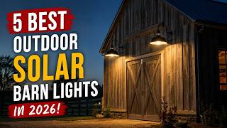 5 Best Outdoor Solar Barn Lights in 2026 | Brightest & Most Reliable Picks