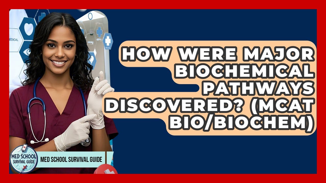 How Were Major Biochemical Pathways Discovered? (MCAT Bio/Biochem) - Med School Survival Guide