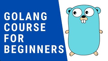 Learn Go Programming - Golang Tutorial for Beginners