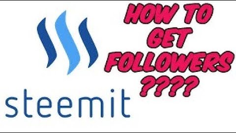 Steemit- How to Get more followers