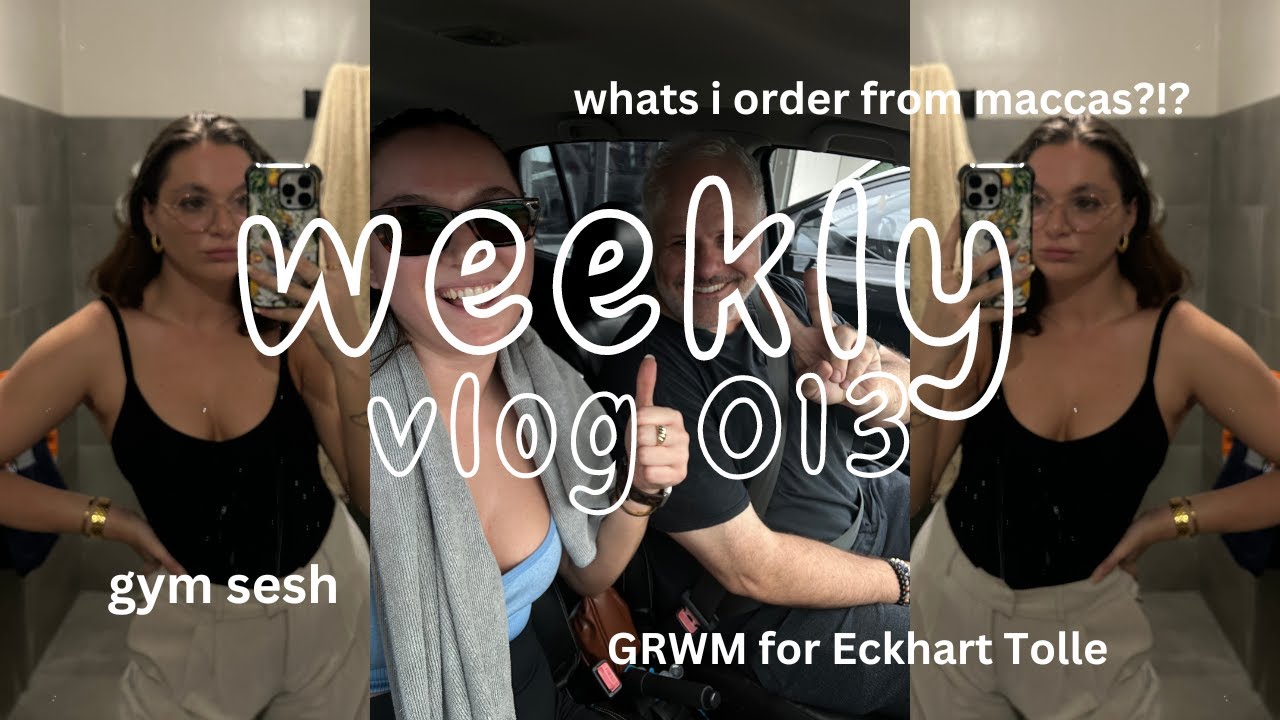 WEEKLY VLOG 013 Grwm For Eckhart Tolly What I Get From Maccas Will weekly-vlog-013-grwm-for-eckhart-tolly-what-i-get-from-maccas-will