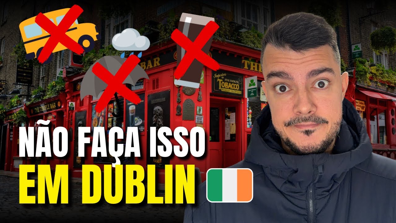 O que NÃO fazer em Dublin | Dicas chave para quem vai à Irlanda