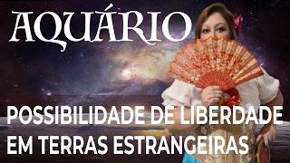 AQUÁRIO JULHO 2026 POSSIBILIDADE DE LIBERDADE EM TERRAS ESTRANGEIRAS