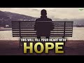 THIS VIDEO WILL FILL YOUR HEART WITH HOPE AND PEACE