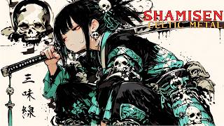 SHAMISEN CELTIC METAL 🔥 Japanese Traditional × Samurai Pirates — High-Voltage Mix
