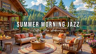 Stress Relief with Jazz Relaxing Music ☀️ Smooth Morning Jazz Music at Summer Coffee Shop Ambience