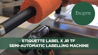 Etiquette Label X JR TF Semi-Automatic Labelling Machine