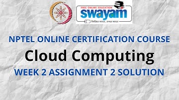 Cloud Computing | NPTEL | Week 2 Assignment 2 Solution | July 2021