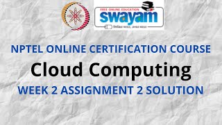 Cloud Computing | NPTEL | Week 2 Assignment 2 Solution | July 2021