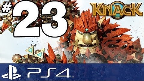 Knack Walkthrough - PART 23 - Kung Fu Knack (PS4 Gameplay w/ Commentary)