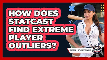 How Does Statcast Find Extreme Player Outliers? - Baseball Statistics Vault