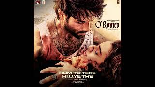 Hum To Tere Hi Liye The | Arijit Singh | Vishal Bhardwaj | Gulzar | Shahid Kapoor | Triptii Dimri