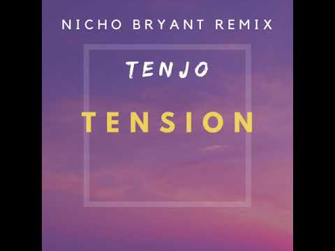 Tension - Tenjo (Nicho Bryant Remix)