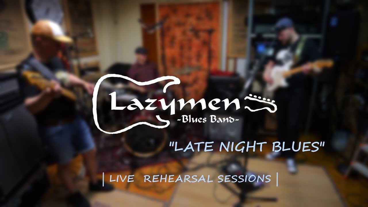 Lazymen Blues Band - "Late night blues" - Live rehearsal sessions