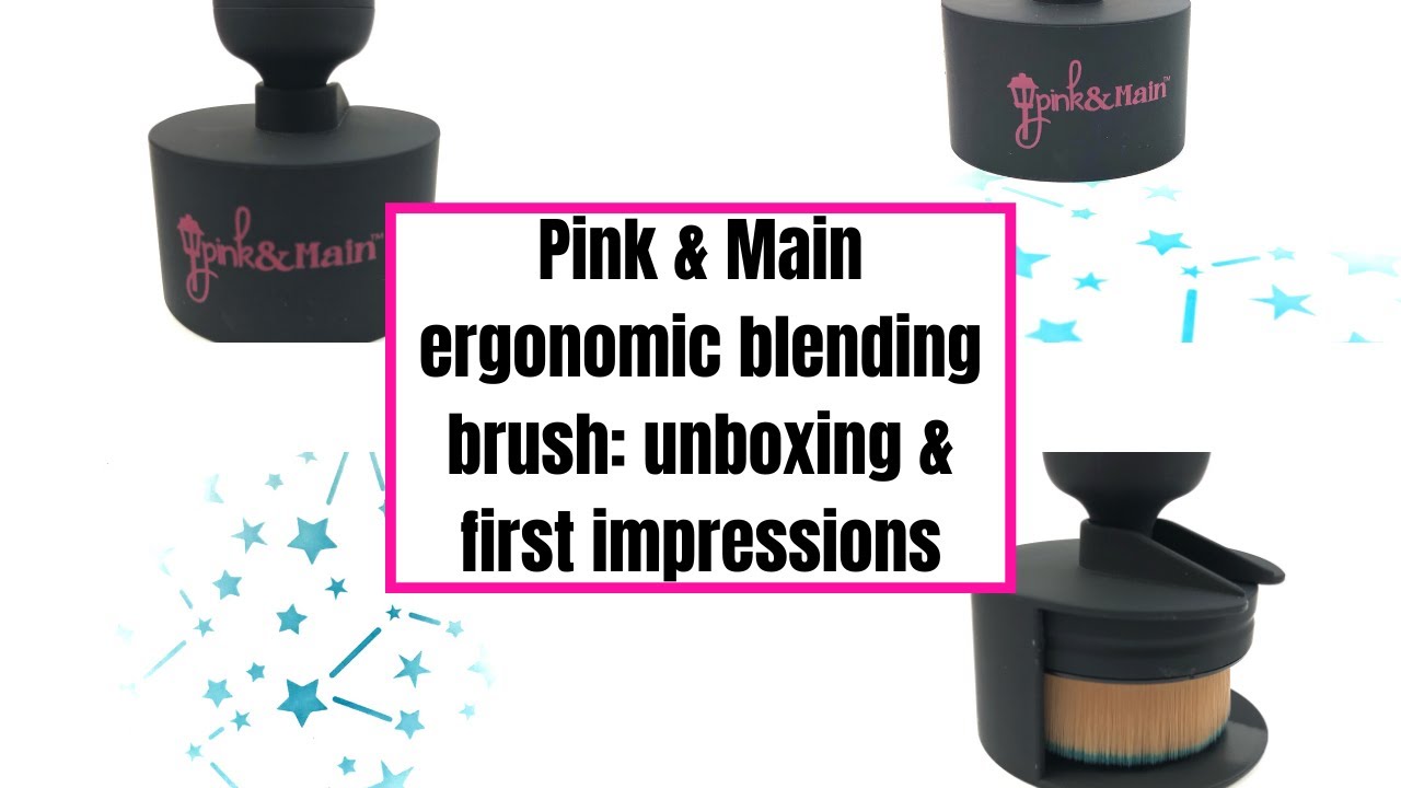 Pink & Main ergonomic blender brush unboxing & first impressions YouTube
