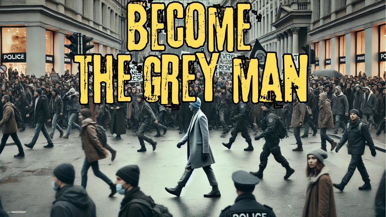 Become ‘The Grey Man’